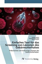 Sahid Abedin, Sahida Abedin, Akram Hossain, Shyama Kumar Paul, Shyamal Kumar Paul - Einfaches Tool für das Screening von Läsionen des Gebärmutterhalses