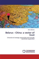 Boris Zalessky - Belarus - China: a vector of trust