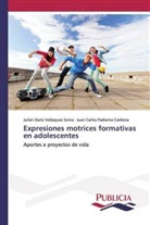 Ju Padierna Cardona, Juan Carlos Padierna Cardona, Julián Darí Velásquez Serna, Julián Darío Velásquez Serna - Expresiones motrices formativas en adolescentes