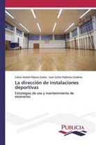 Ju Padierna Cardona, Juan Carlos Padierna Cardona, Carlos André Palacio Zuleta, Carlos Andrés Palacio Zuleta - La dirección de instalaciones deportivas