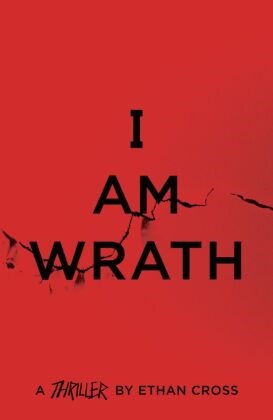 Ethan Cross, Cross Ethan - I am Wrath