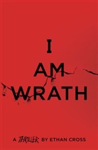 Ethan Cross - I am Wrath