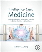 Anthony C. Chang, Chang Anthony C. - Intelligence-based Medicine