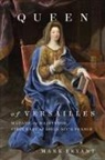 Mark Bryant - Queen of Versailles: Madame de Maintenon, First Lady of Louis XIV's France