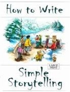 Amanda J Harrington, Amanda J. Harrington - How to Write Simple Storytelling Large Print