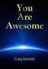 Craig Randall - You Are Awesome