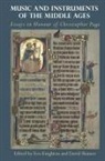 Anna Maria Busse Berger, Alice V. Clark, Andrew Kirkman, Tess Knighton, David Skinner, Tess Knighton... - Music and Instruments of the Middle Ages