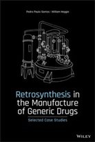 William Heggie, William Santos Heggie, Pedro P. Santos, Pedro P. Heggie Santos, Pedro Paul Santos, Pedro Paulo Santos... - Retrosynthesis in the Manufacture of Generic Drugs