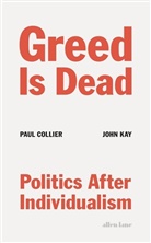 Pau Collier, Paul Collier, John Kay - Greed is Dead