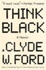 Clyde W Ford, Clyde W. Ford, Ford Clyde W. - Think Black