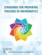 Association of Mathematics Teacher Educators (AMTE), Jennifer M. Bay-Williams, Nadine Bezuk, Douglas H. Clements - Standards for Preparing Teachers of Mathematics (color)