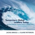 Jackie Arnold, Elaine Patterson - Tomorrow's Global Leaders Today: Executive Reflection: Working Wisely in Turbulent Times