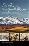 Nick Fielding - Travellers in the Great Steppe
