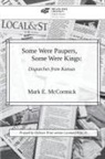 Mark E. McCormick - Some Were Paupers, Some Were Kings
