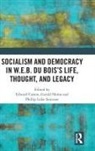 Edward Horne Carson, Edward Carson, Gerald Horne, Phillip Luke Sinitiere, Phillip Luke Sinitiere - Socialism and Democracy in W.e.b. Du Boiss Life, Thought, and Legacy