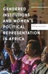 Diana Hojlund Madsen, jlund, Diana H248 Madsen, Diana Højlund Madsen, Diana Højlund (Nordic Africa Institute Madsen, Diana Højlund Madsen... - Gendered Institutions and Women's Political Representation in Africa