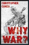 Christopher Coker, Coker Christopher - Why War?