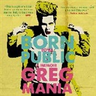 Greg Mania - Born to Be Public