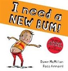 Dawn McMillan, Ross Kinnaird - I Need a New Bum (board book)