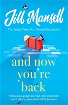 JILL MANSELL, Jill Mansell - And Now You're Back