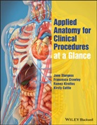 Kirsty Cattle, Francesc Crawley, Francesca Crawley, Crawley Francesca, Ramez Kirollos, Kirollos Ramez... - Applied Anatomy for Clinical Procedures At a Glance