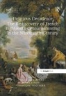 Guillaume Preti Faroult, Monica Preti, Christoph Martin Vogtherr, Guillaume Faroult, Faroult Guillaume, Monica Preti... - Delicious Decadence the Rediscovery of French Eighteenth Century