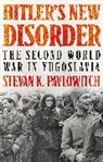 Stevan K. Pavlowitch, Pavlowitch Stevan K. - Hitler's New Disorder