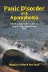 Douglas Pollock McCloud - Panic Disorder with Agoraphobia: A Medical and Personal History: Where Things Stand Today 2018