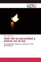 Karen Lee Burton - Salir de la oscuridad y entrar en la luz