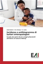 Ade Ibrahim, Adeh Ibrahim, H I Inabo, H. I. Inabo, H.I. Inabo, D Maikaje... - Incidenza e antibiogramma di batteri enteropatogeni