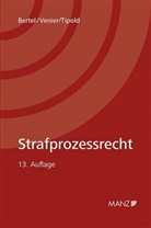 Christian Bertel, Alexander Tipold, Andreas Venier - Strafprozessrecht (f. Österreich)