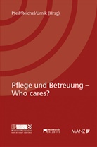 Walter J. Pfeil, Astrid Reichel, Sabine Urnik - Pflege und Betreuung - Who cares?