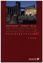 Richard Gamauf, Thomas Olechowski - Rechtsgeschichte & Römisches Recht