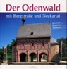 Der Odenwald mit Bergstraße und Neckartal