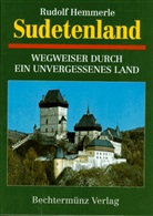 Rudolf Hemmerle - Sudetenland, Wegweiser durch ein unvergessenes Land