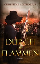 Christine Ambrosius - Durch die Flammen
