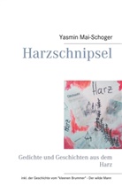 Yasmin Mai-Schoger - Harzschnipsel