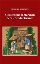 Helene Stephan - Gedichte über Märchen der Gebrüder Grimm