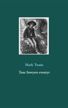 Mark Twain - Tom Sawyers eventyr