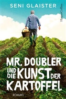 Seni Glaister - Mr. Doubler und die Kunst der Kartoffel