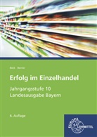 Joachi Beck, Joachim Beck, Steffen Berner - Erfolg im Einzelhandel, Ausgabe Bayern: Jahrgangsstufe 10 - Lernfelder 1-7