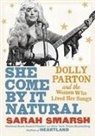 Sarah Smarsh - She Come by It Natural