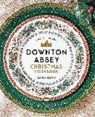 Weldon Owen, Regula Ysewijn, Ysewijn Regula - The Official Downton Abbey Christmas Cookbook