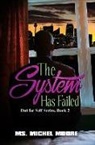 Ms Michel Moore, Ms. Michel Moore - The System Has Failed