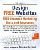 Christine Clayfield - Free Websites. Design Free Websites with Free Internet Marketing Tools and Resources. Free Website Design, Free Website Templates, Free Writing Tools