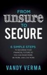 Vandana Verma, Vandy Verma - From Unsure to Secure