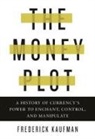 Frederick Kaufman - The Money Plot