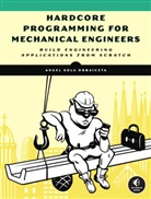 Angel Sola, Angel Sola Orbaiceta, Angel Sola Orbiceta - Hardcore Programming for Mechanical Engineers