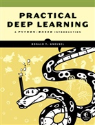 Ron Kneusel, Ronald T Kneusel, Ronald T. Kneusel - Practical Deep Learning