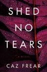 Caz Frear - Shed No Tears